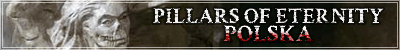 Pillars of Eternity POLSKA - największy portal Pillars of Eternity (Project Eternity)